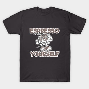 Espresso Yourself T-Shirt